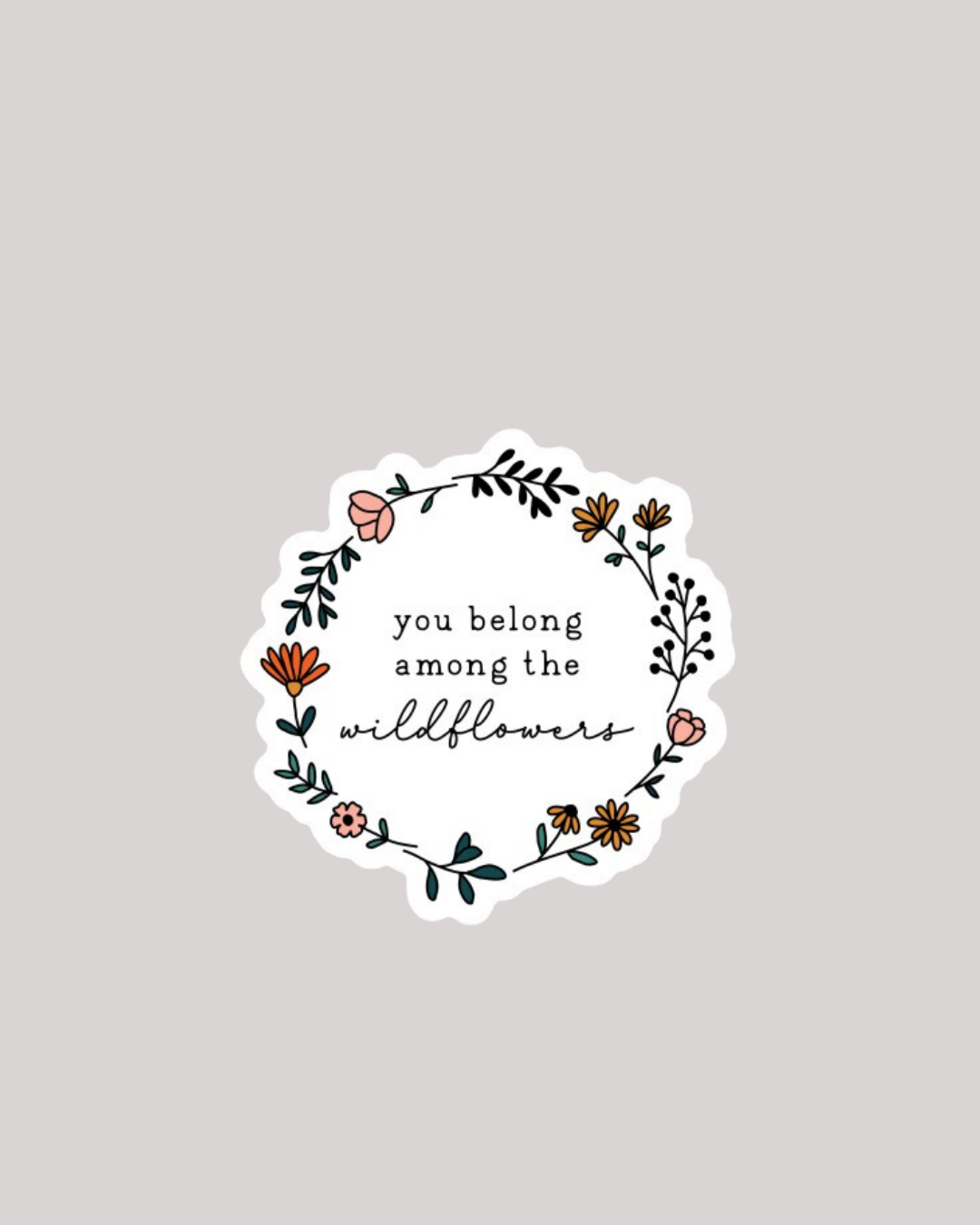 You Belong Among the Wildflowers Decal