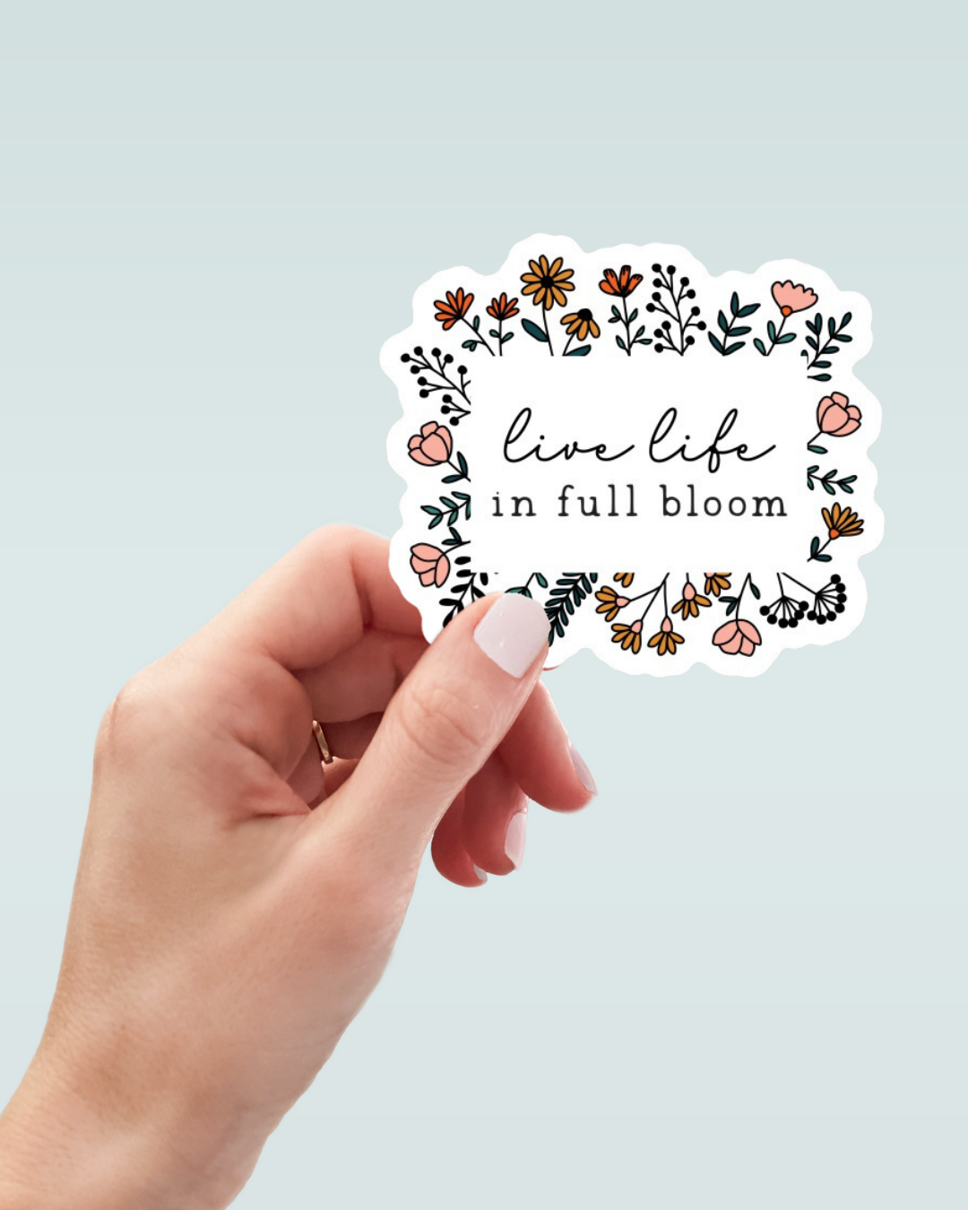 Live Life in Full Bloom Decal