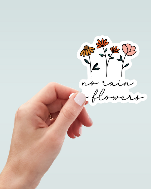 No Rain, No Flowers Decal