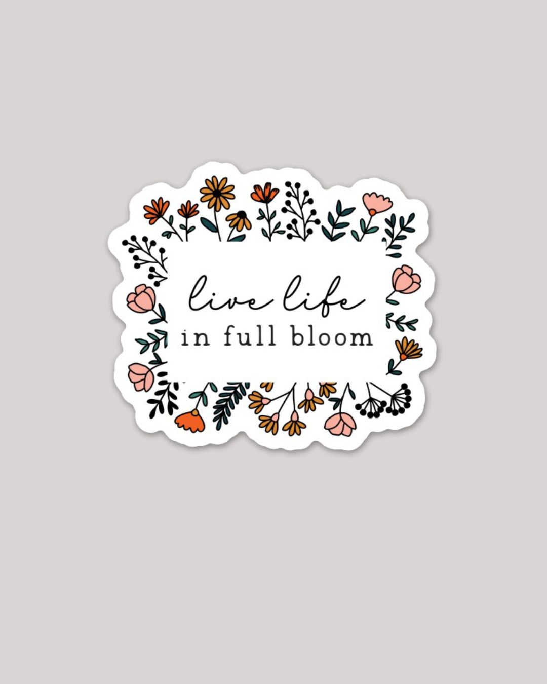 Live Life in Full Bloom Decal