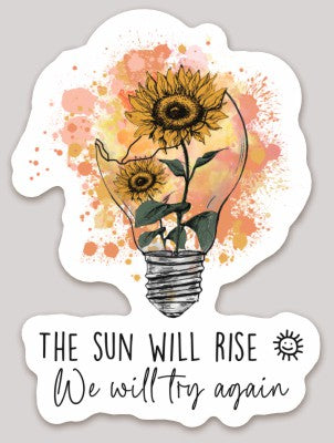 The Sun will Rise Waterproof Sticker