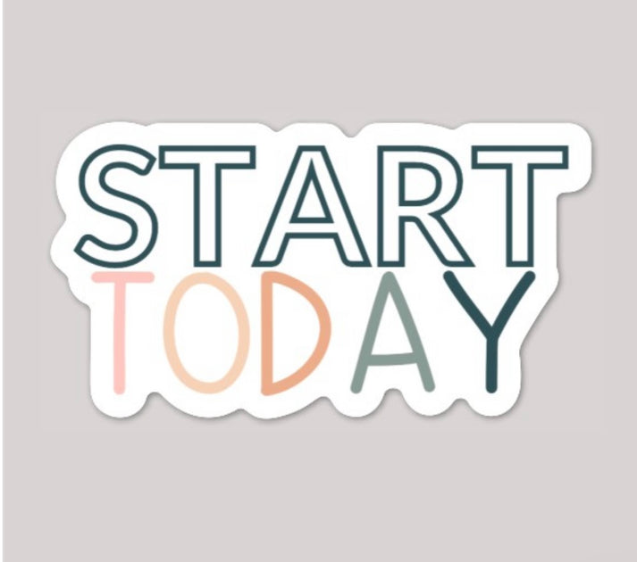 Start Today Decal – The Inspiration Haven