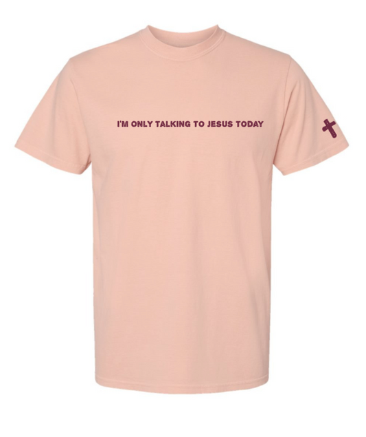 I'm Only Talking to Jesus Today t-shirt - wholesale